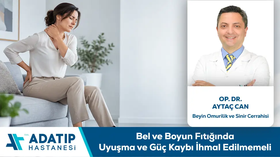 Bel ve Boyun Fıtığında Uyuşma ve Güç Kaybı İhmal Edilmemeli