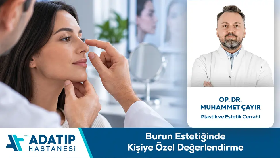 Burun Estetiğinde Kişiye Özel Değerlendirme