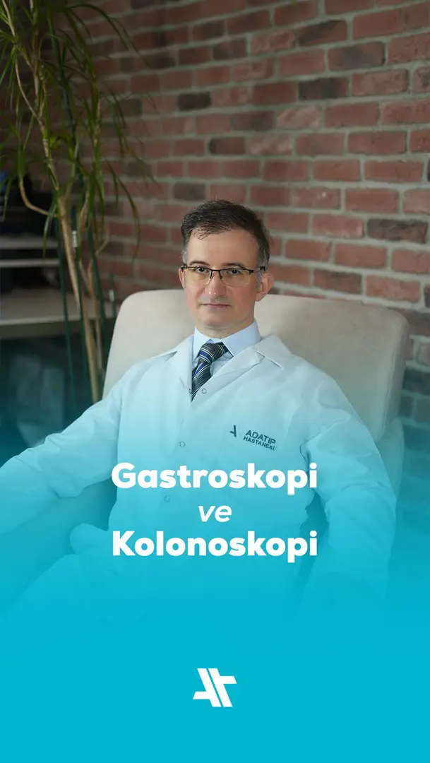 Gastroskopi ve Kolonoskopi